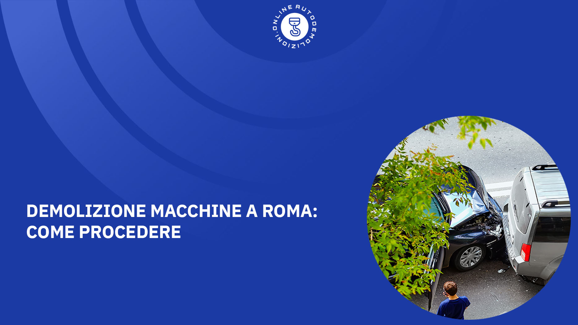 Demolizione macchine a Roma come procedere
