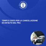 Tempi e Costi per la Cancellazione di un’Auto dal PRA roma