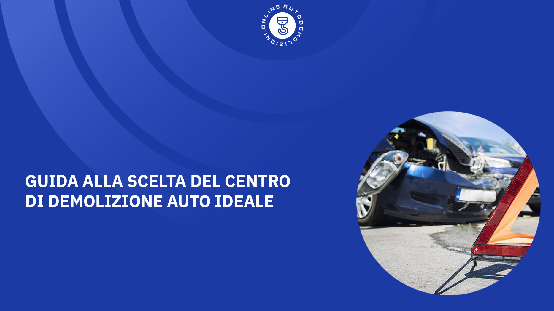 Guida alla Scelta del Centro di Demolizione Auto Ideale