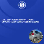 Cosa si deve fare per rottamare un’auto