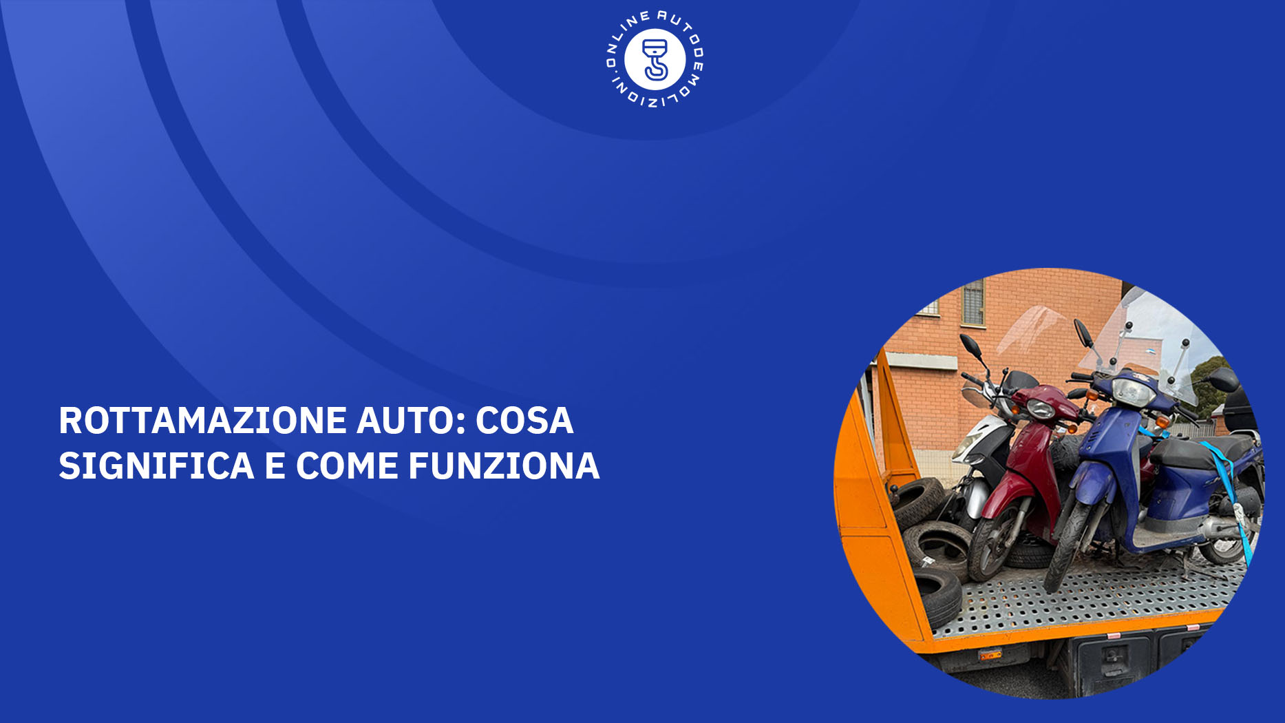 Rottamazione auto cosa significa e come funziona