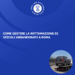 Come gestire la rottamazione di veicoli abbandonati--