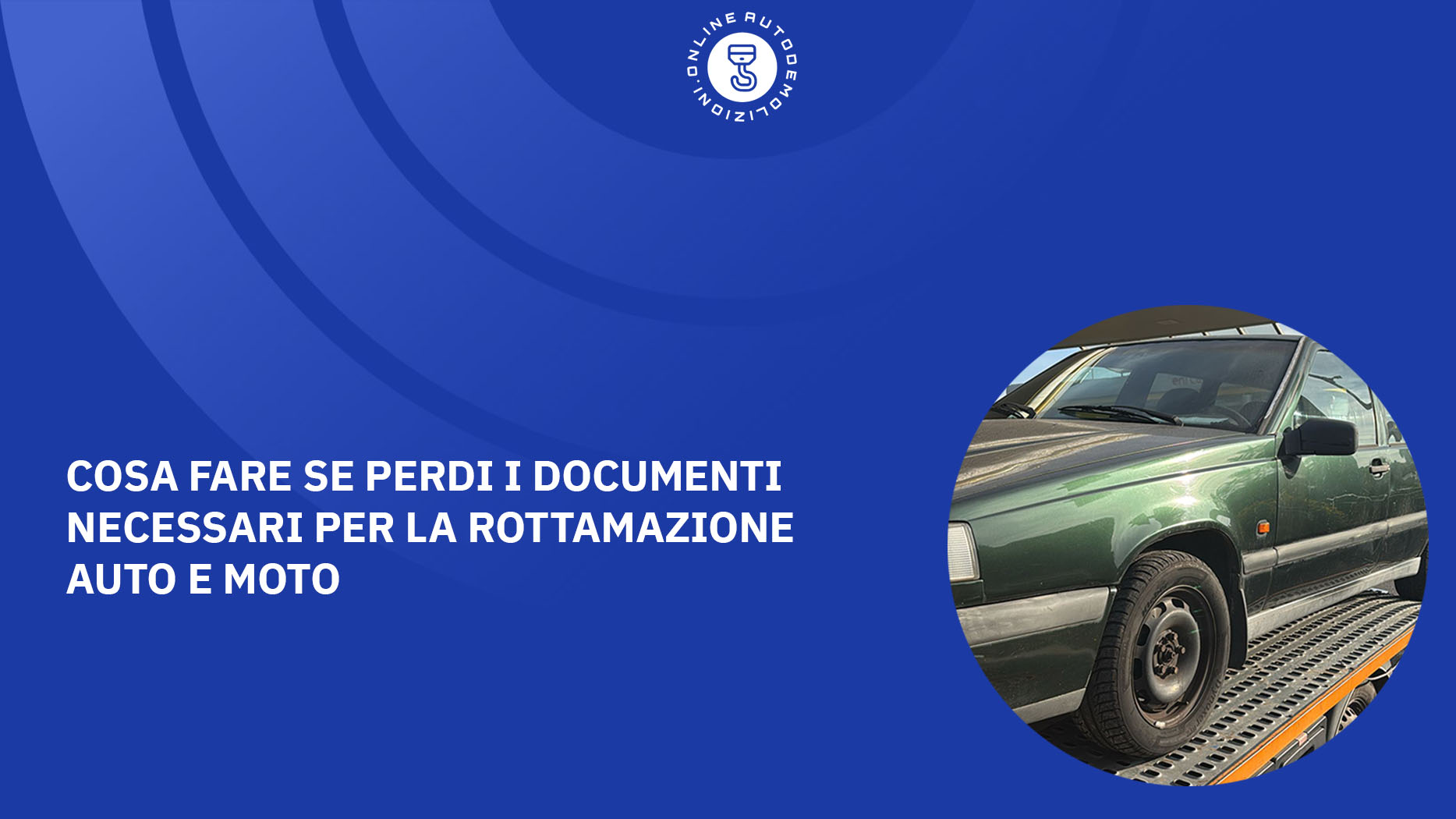 Cosa fare se perdi i documenti necessari per la rottamazione
