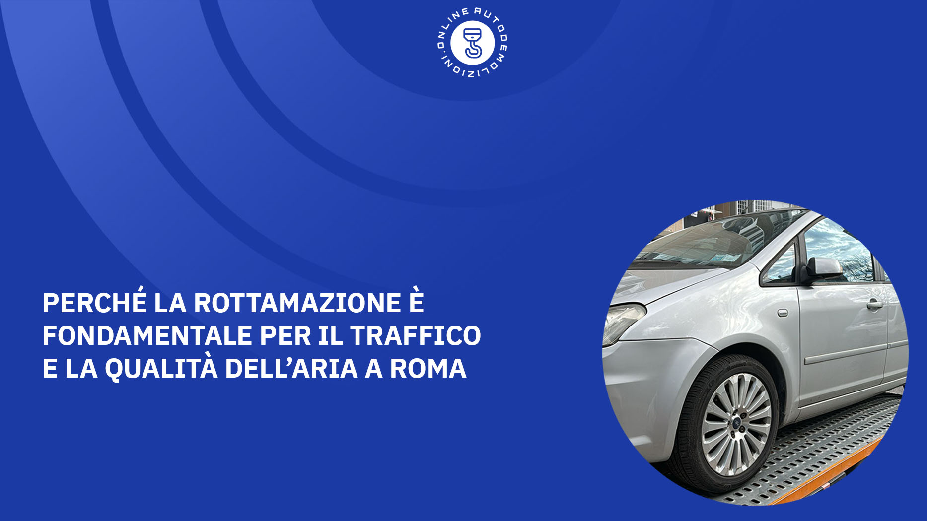 Perché la rottamazione è fondamentale per il traffico e la qualità dell’aria