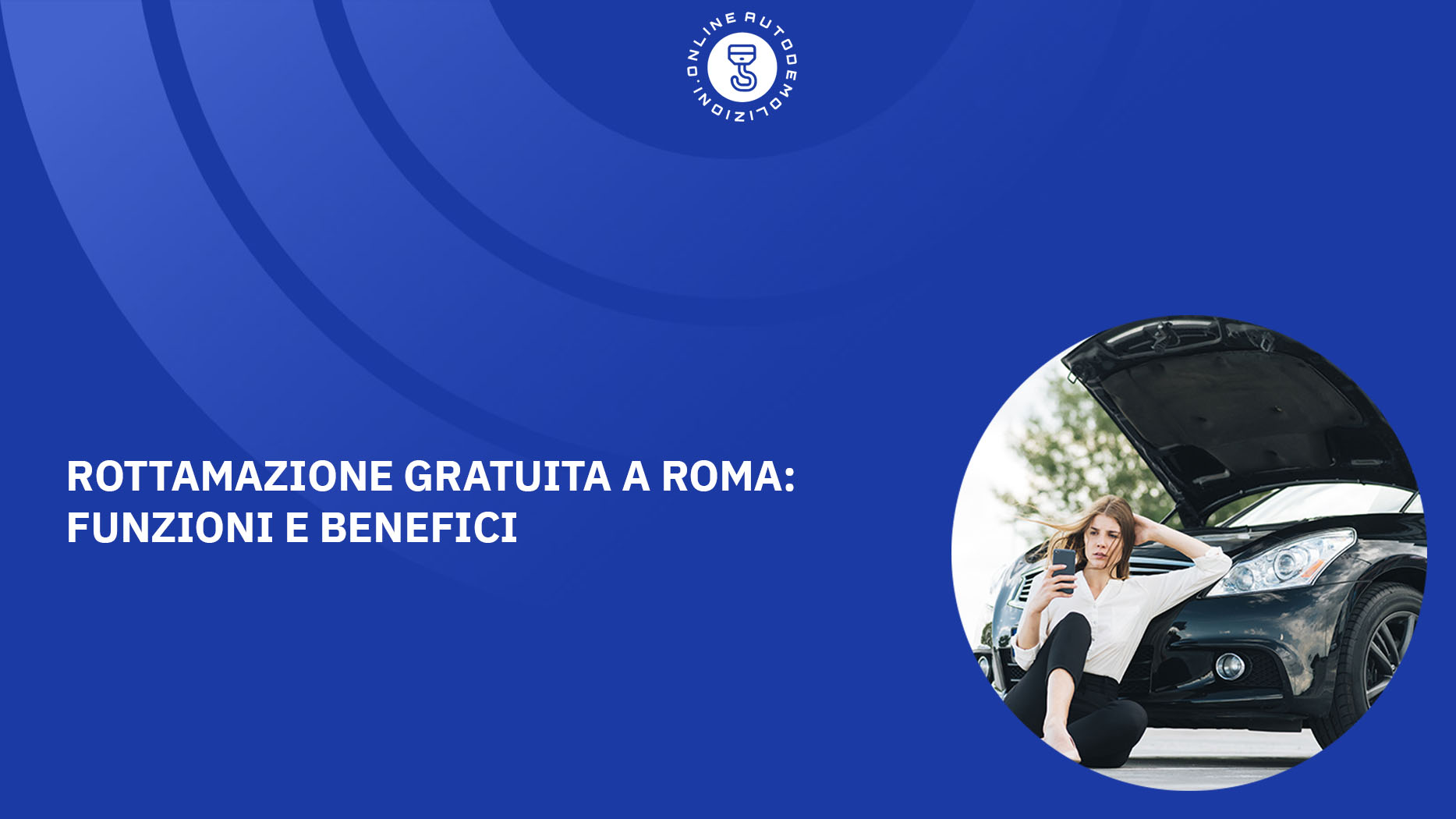 Rottamazione Gratuita a Roma Funzioni e Benefici