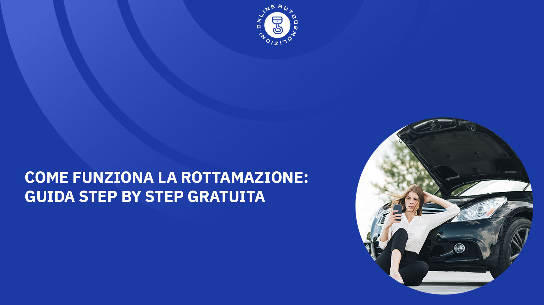 Come funziona la rottamazione guida step by step gratuita